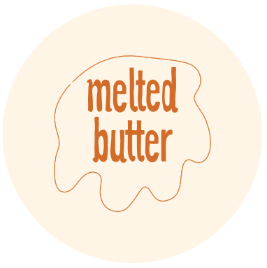 TULIP – melted butter